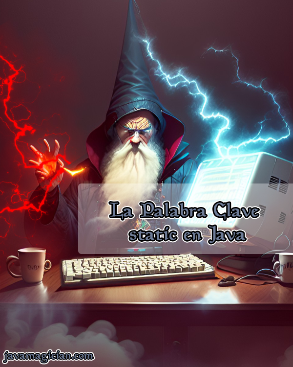 La Palabra Clave static en Java